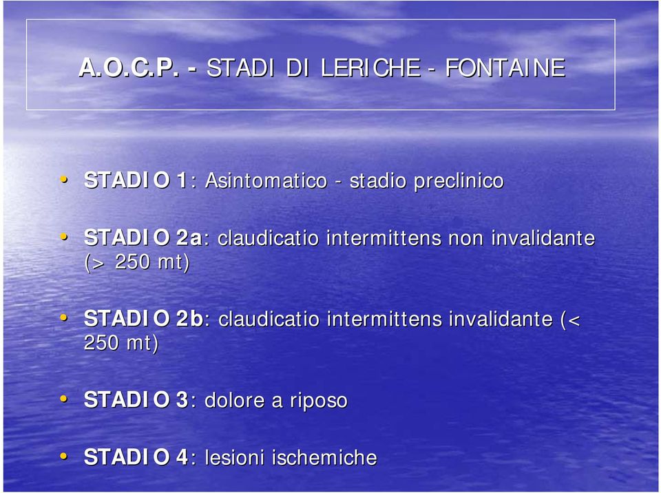 preclinico STADIO 2a: claudicatio intermittens non invalidante