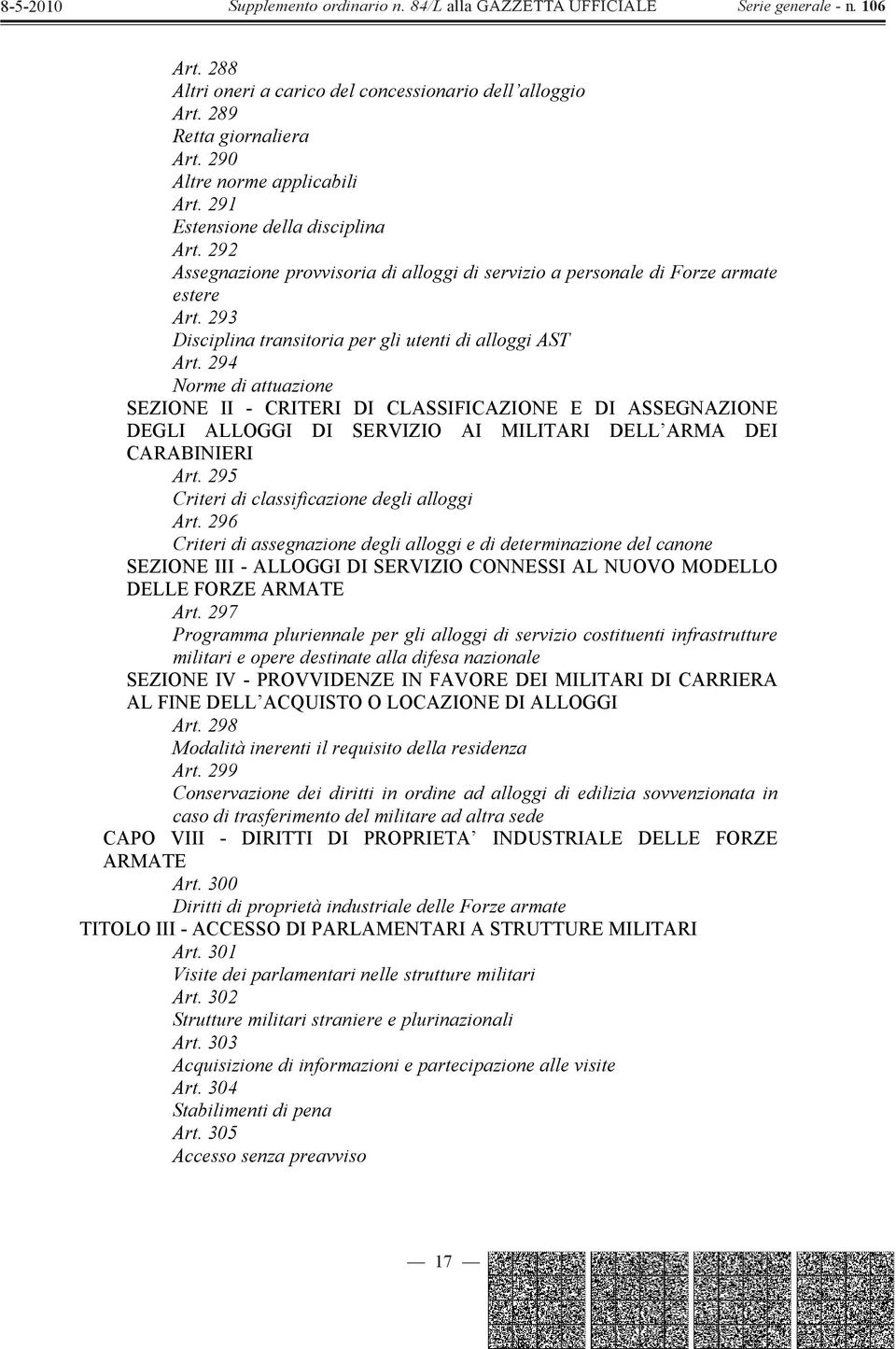 294 Norme di attuazione SEZIONE II - CRITERI DI CLASSIFICAZIONE E DI ASSEGNAZIONE DEGLI ALLOGGI DI SERVIZIO AI MILITARI DELL ARMA DEI CARABINIERI Art. 295 Criteri di classificazione degli alloggi Art.