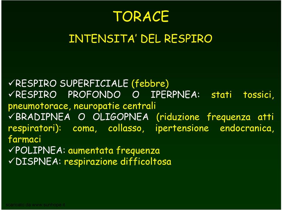 OLIGOPNEA (riduzione frequenza atti respiratori): coma, collasso, ipertensione