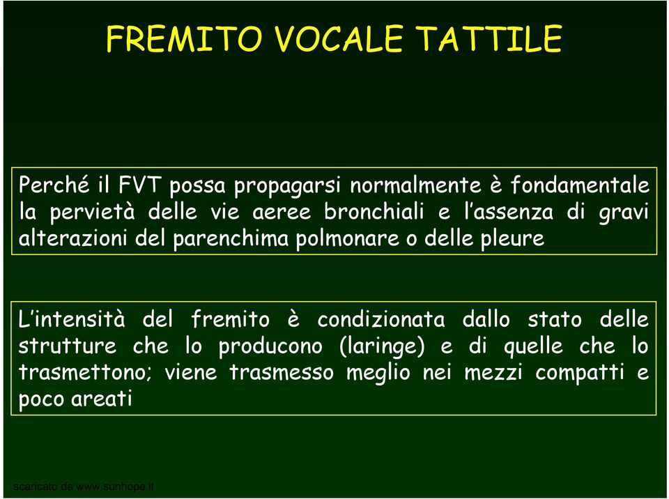 pleure L intensità del fremito è condizionata dallo stato delle strutture che lo producono