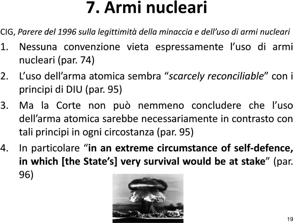 L uso dell arma atomica sembra scarcely reconciliable con i principididiu DIU(par. 95) 3.