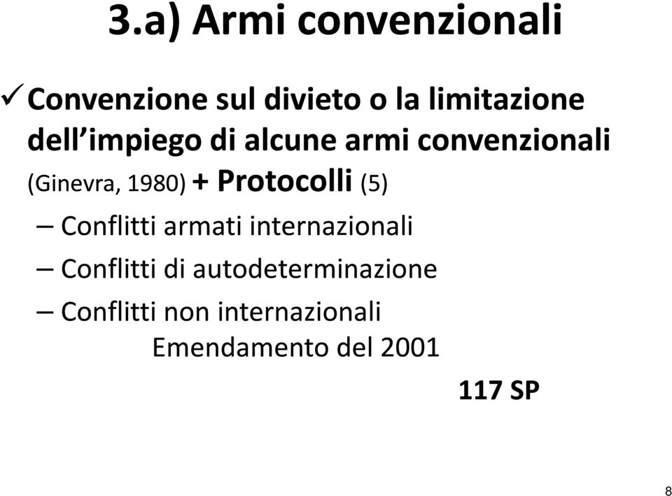 Protocolli (5) Conflitti armati internazionali Conflitti di
