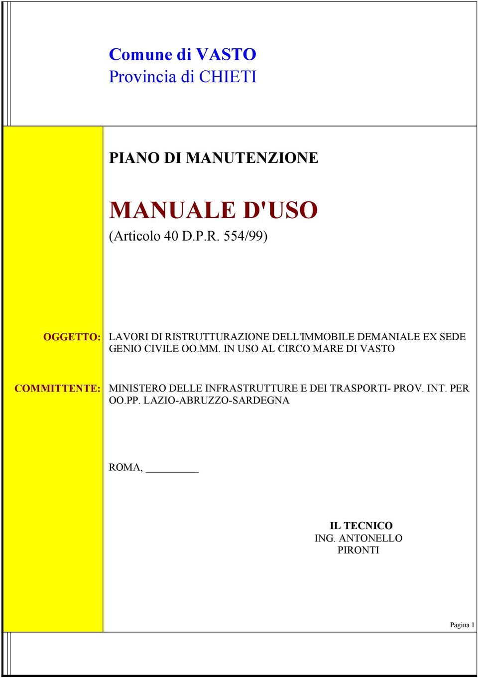 MM. IN USO AL CIRCO MARE DI VASTO COMMITTENTE: MINISTERO DELLE INFRASTRUTTURE E DEI