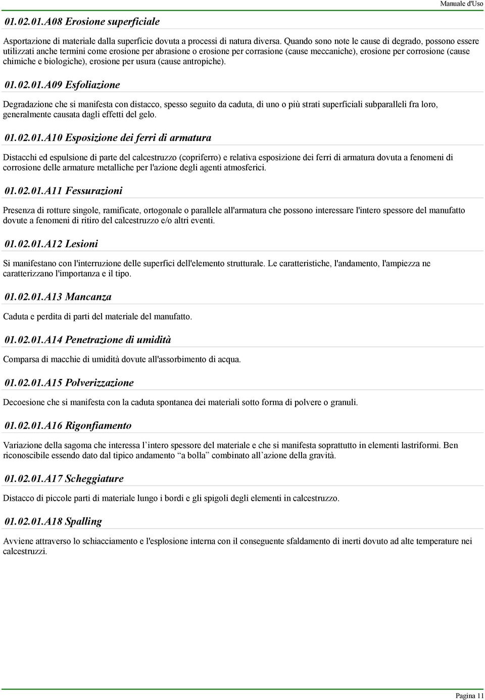 biologiche), erosione per usura (cause antropiche). 01.