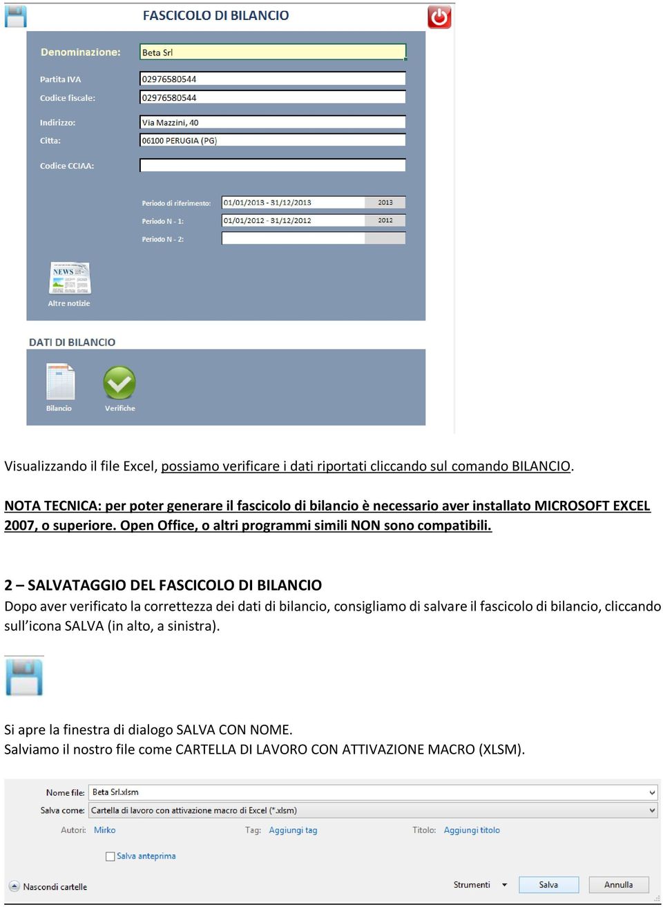 Open Office, o altri programmi simili NON sono compatibili.