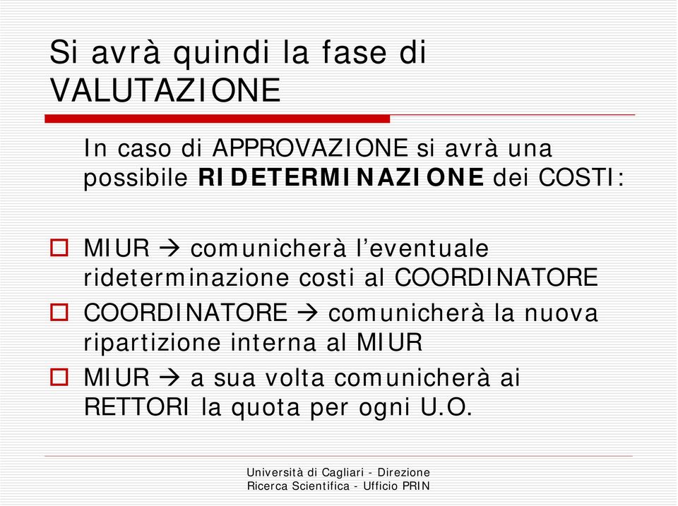 rideterminazione costi al COORDINATORE COORDINATORE comunicherà la nuova