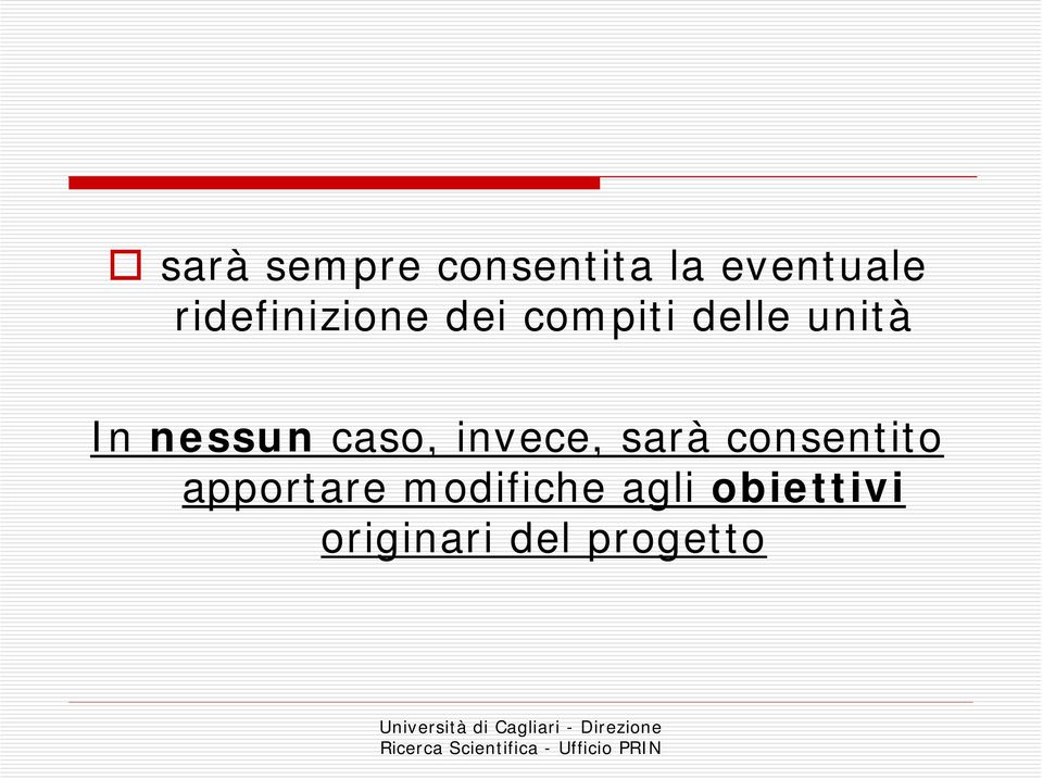 nessun caso, invece, sarà consentito