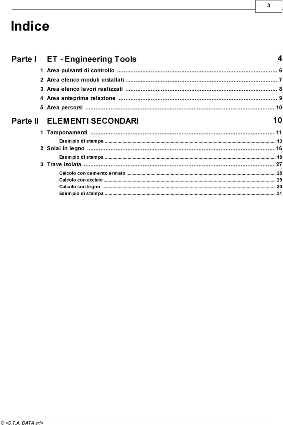 .. percorsi 10 Parte II ELEMENTI SECONDARI 10 1 Tamponamenti... 11 Esem pio di... stam pa 13 2 Solai.