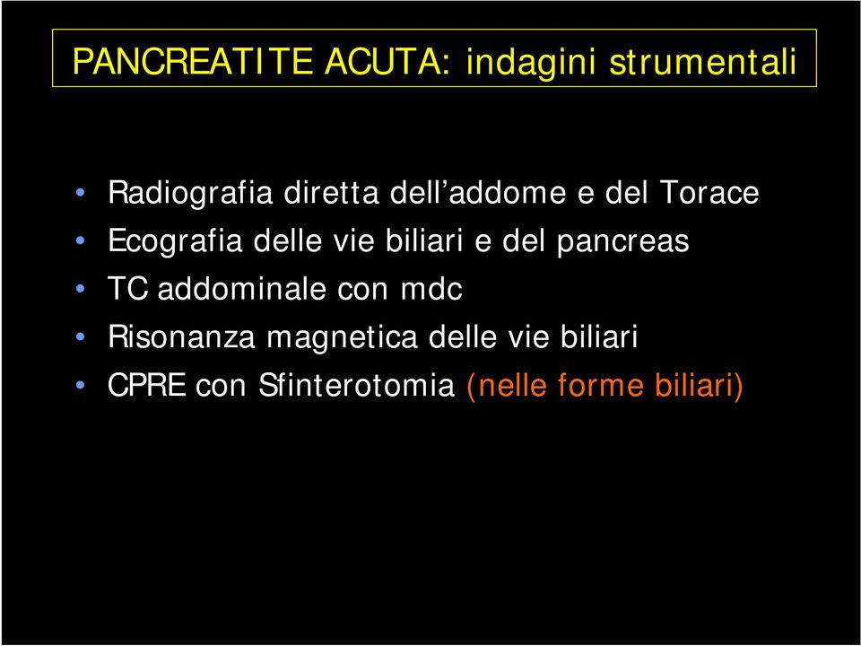 biliari e del pancreas TC addominale con mdc Risonanza