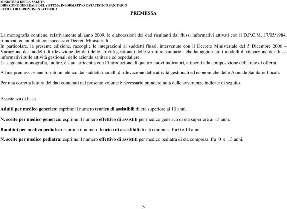 attività gestionali delle strutture sanitarie - che ha aggiornato i modelli di rilevazione dei flussi informativi sulle attività gestionali delle aziende sanitarie ed ospedaliere.