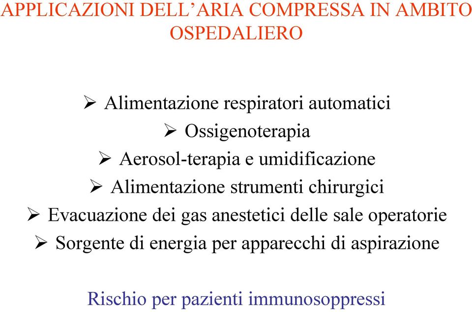 Alimentazione strumenti chirurgici Evacuazione dei gas anestetici delle sale