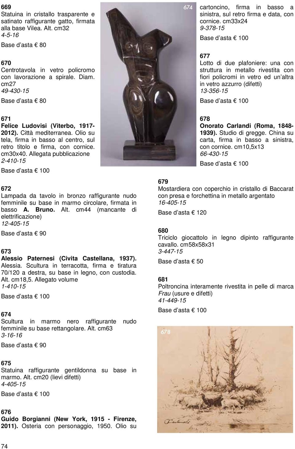 cm33x24 9-378-15 677 Lotto di due plafoniere: una con struttura in metallo rivestita con fiori policromi in vetro ed un altra in vetro azzurro (difetti) 13-356-15 671 Felice Ludovisi (Viterbo,