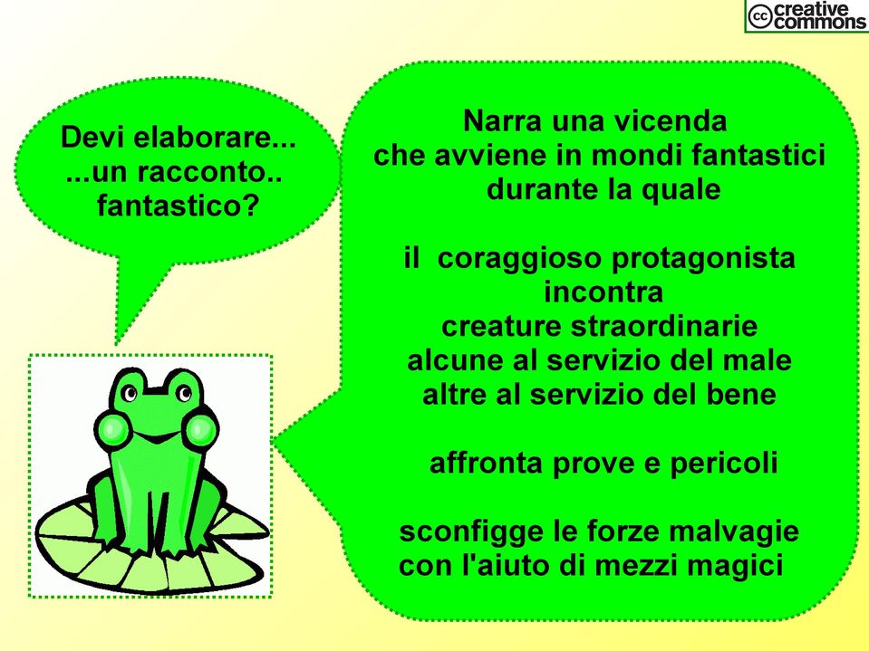 coraggioso protagonista incontra creature straordinarie alcune al servizio