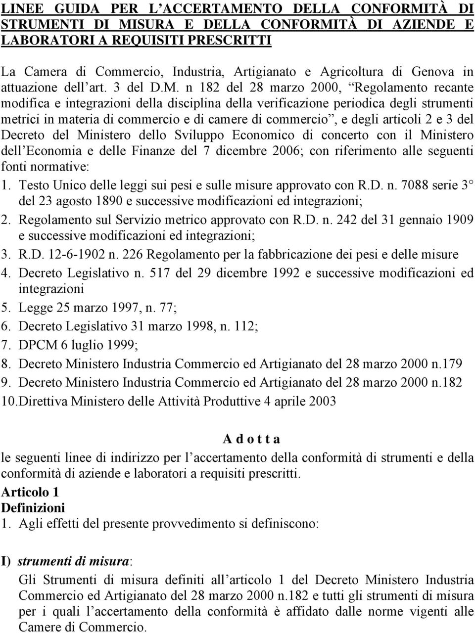 n 182 del 28 marzo 2000, Regolamento recante modifica e integrazioni della disciplina della verificazione periodica degli strumenti metrici in materia di commercio e di camere di commercio, e degli