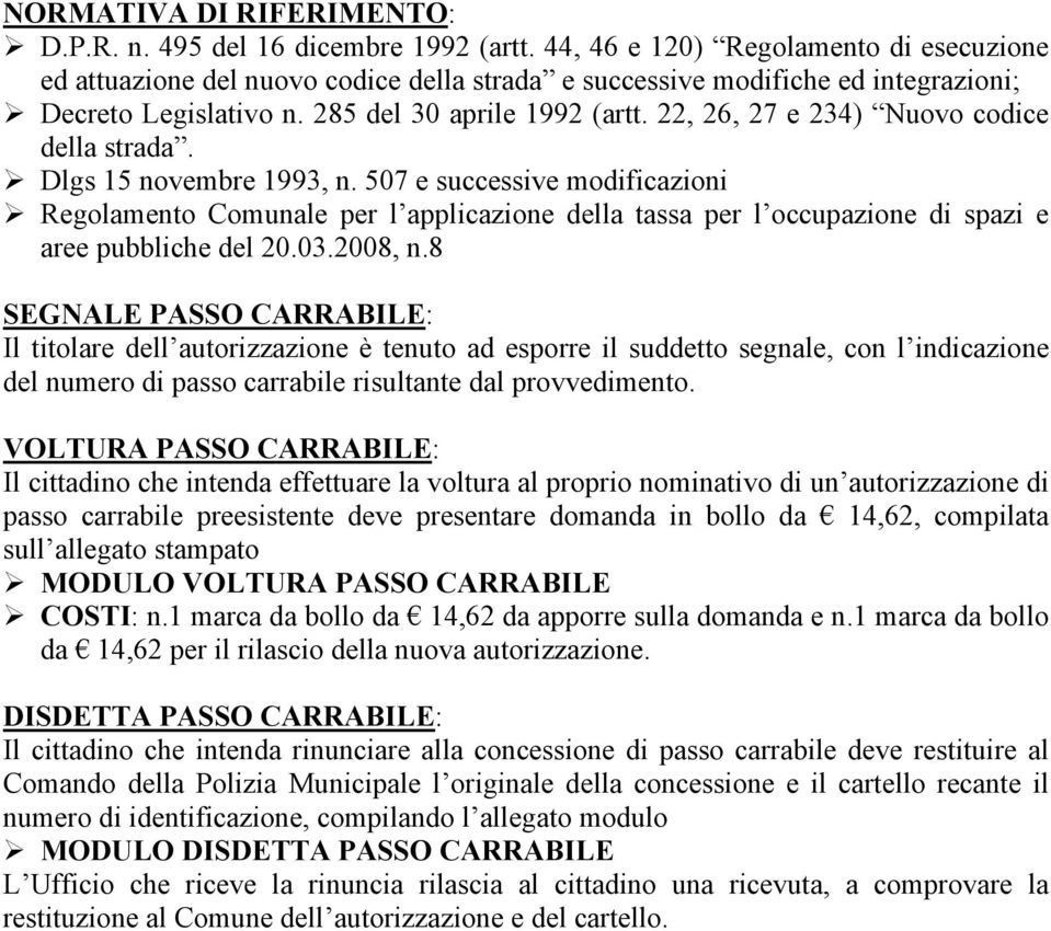 22, 26, 27 e 234) Nuovo codice della strada. Dlgs 15 novembre 1993, n.