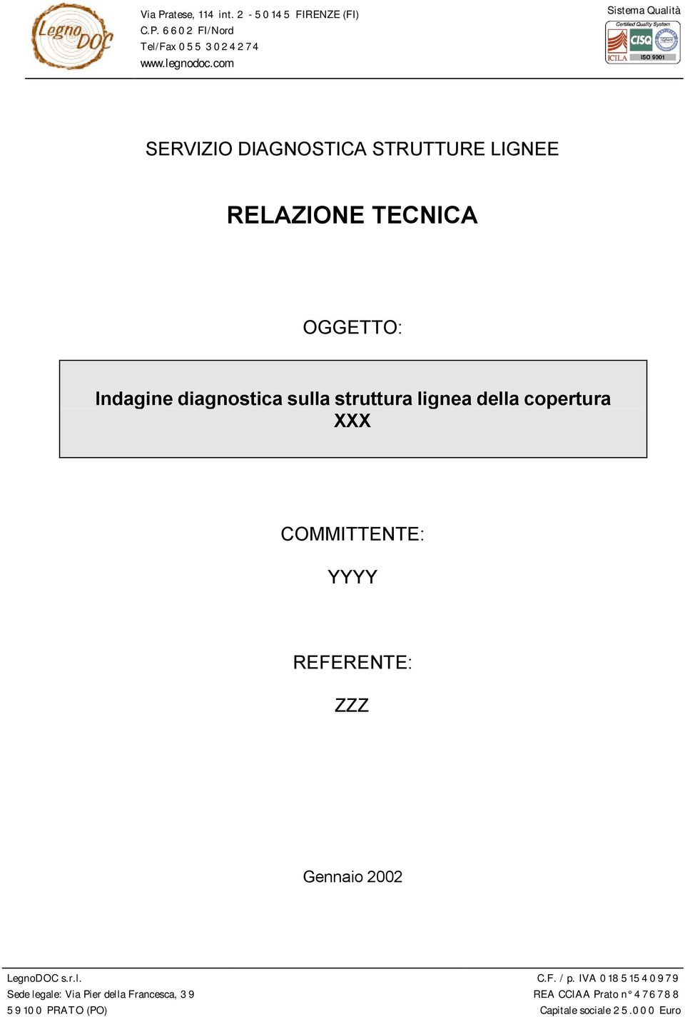 Indagine diagnostica sulla struttura lignea della copertura XXX COMMITTENTE: YYYY