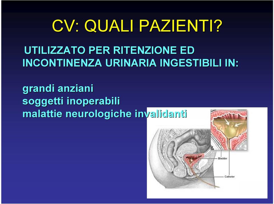 INCONTINENZA URINARIA INGESTIBILI IN: