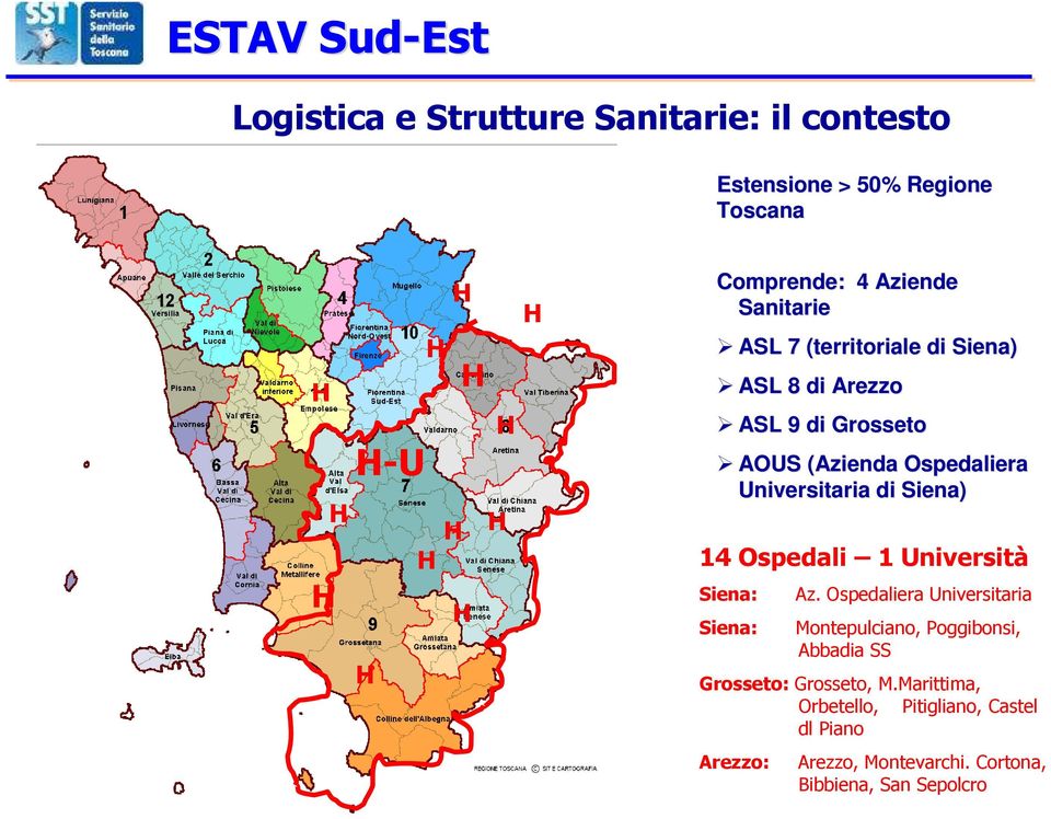di Siena) 14 Ospedali 1 Università Siena: Az.