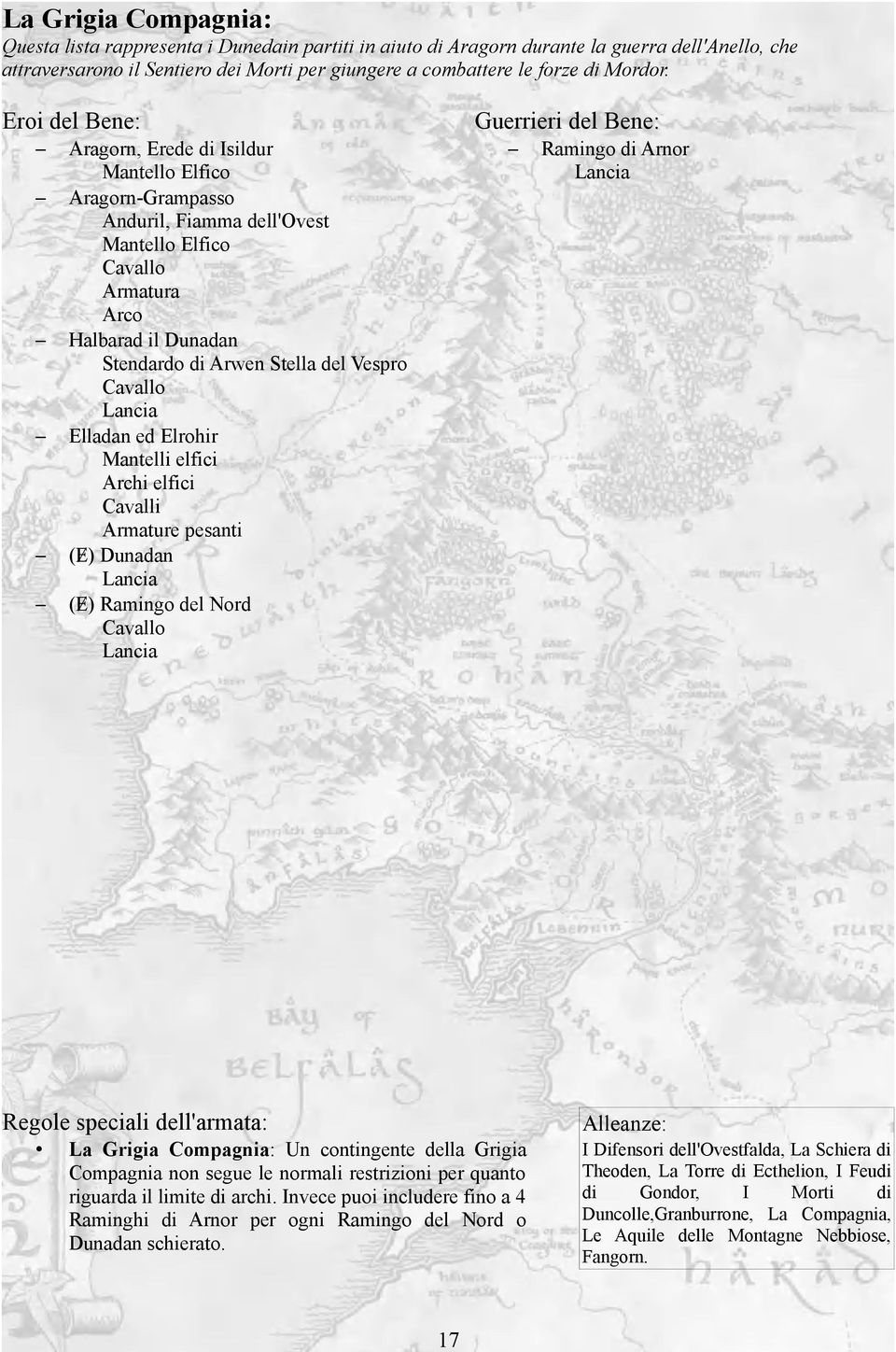 Eroi del Bene: Guerrieri del Bene: Aragorn, Erede di Isildur Mantello Elfico Aragorn-Grampasso Anduril, Fiamma dell'ovest Mantello Elfico Armatura Halbarad il Dunadan di Arwen Stella del Vespro