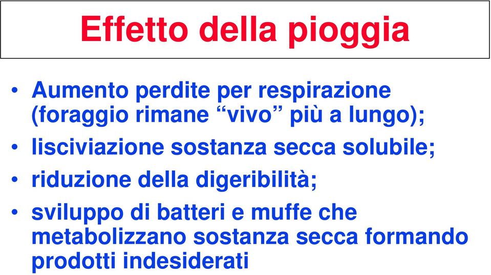 secca solubile; riduzione della digeribilità; sviluppo di