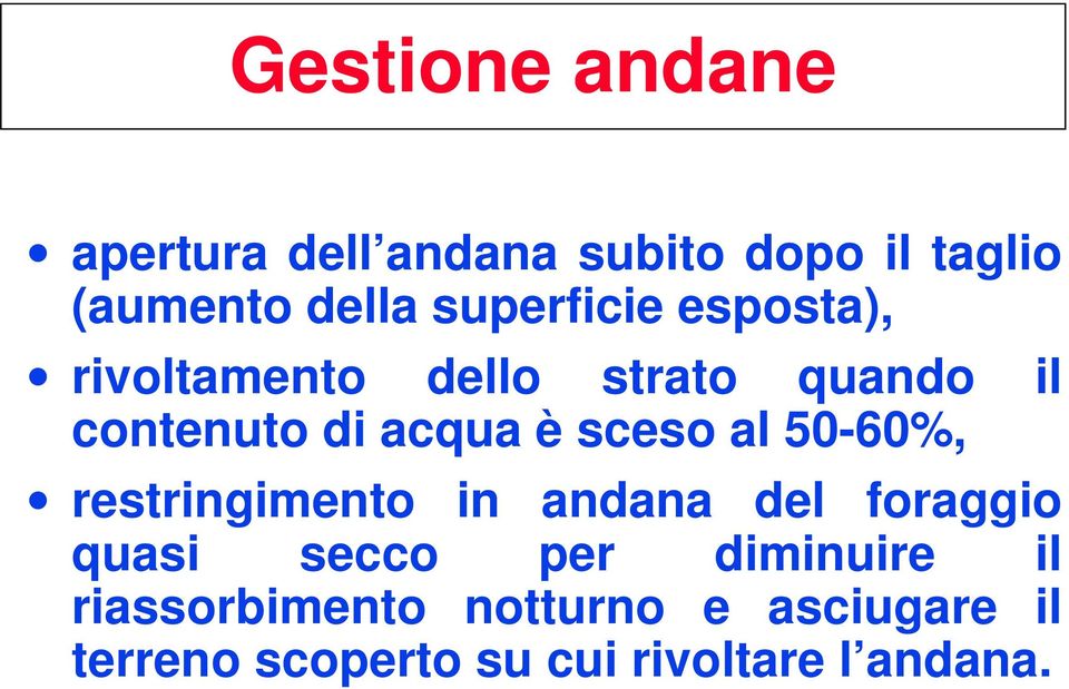 sceso al 50-60%, restringimento in andana del foraggio quasi secco per