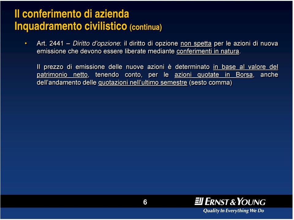 liberate mediante conferimenti in natura.