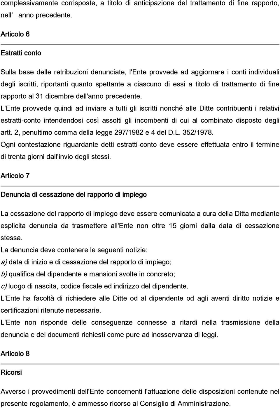 trattamento di fine rapporto al 31 dicembre dell'anno precedente.