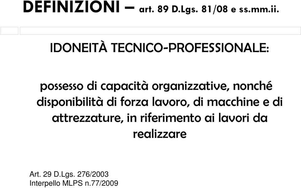 nonché disponibilità ibilità di forza lavoro, di macchine e di