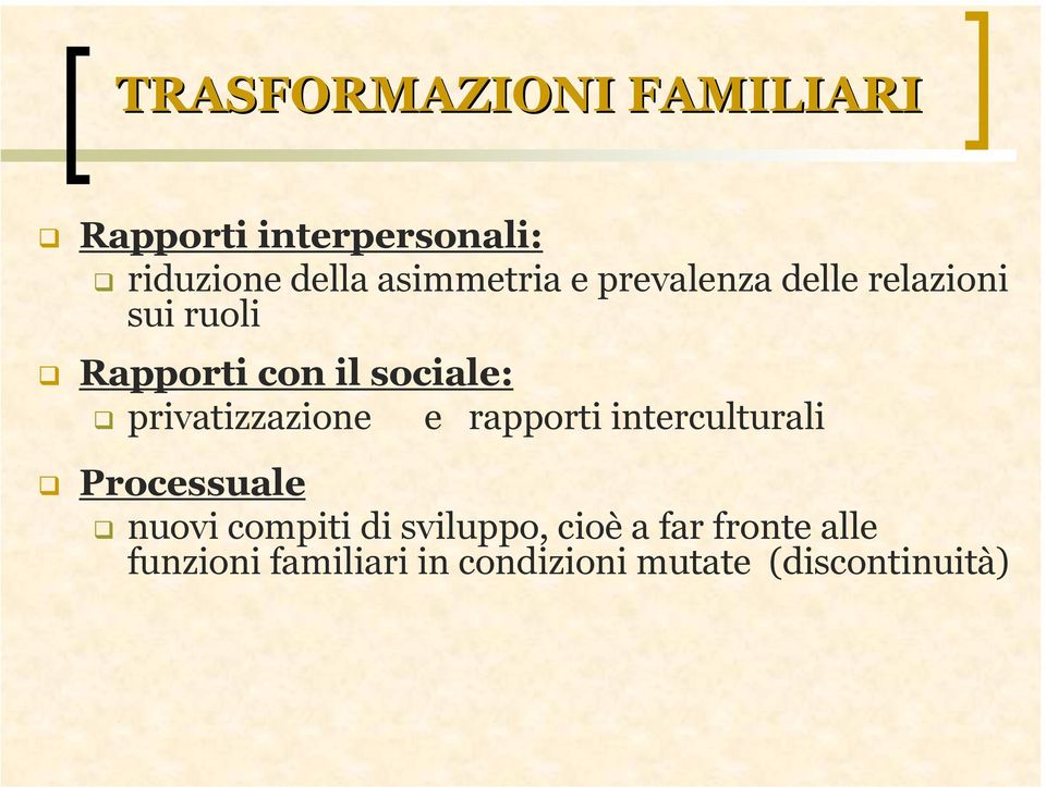 privatizzazione e rapporti interculturali Processuale nuovi compiti di