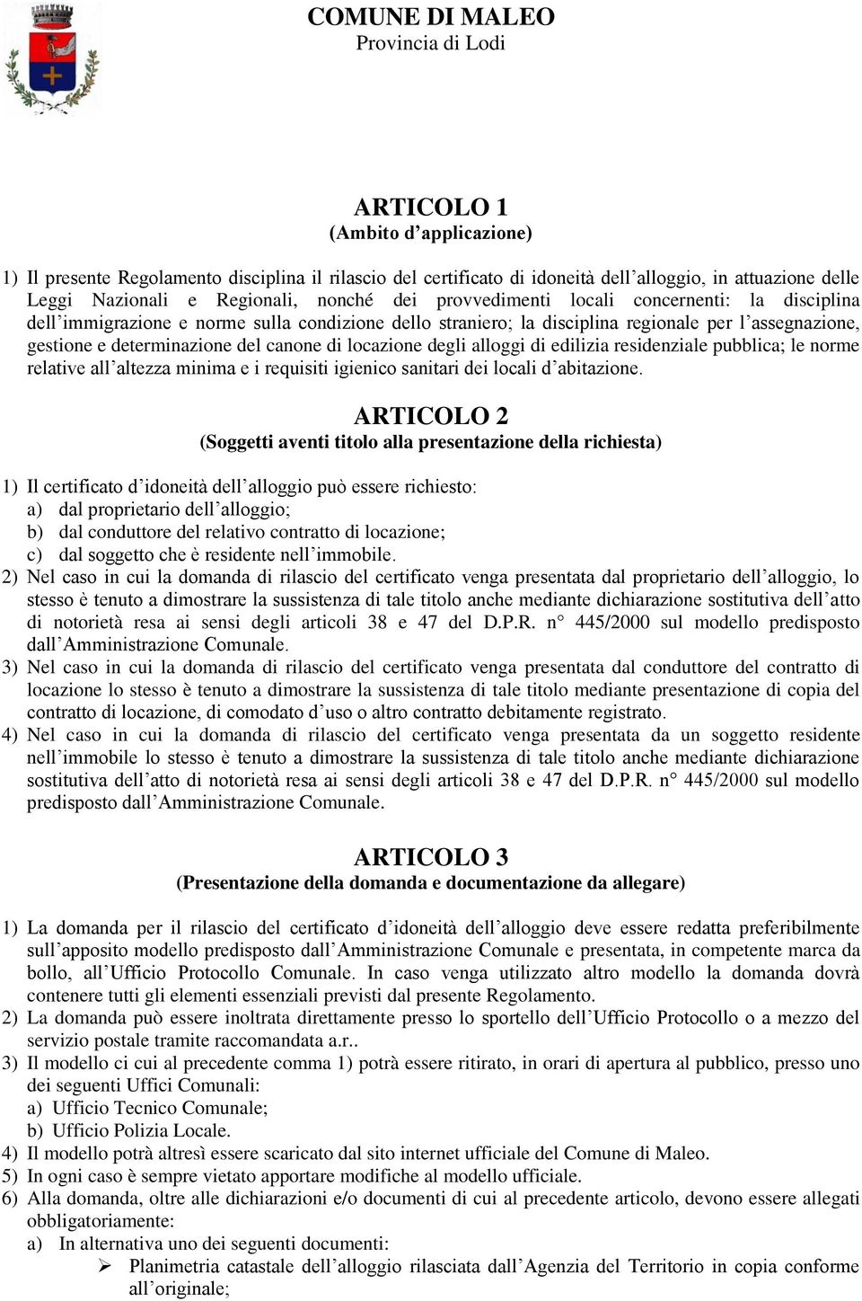 locazione degli alloggi di edilizia residenziale pubblica; le norme relative all altezza minima e i requisiti igienico sanitari dei locali d abitazione.