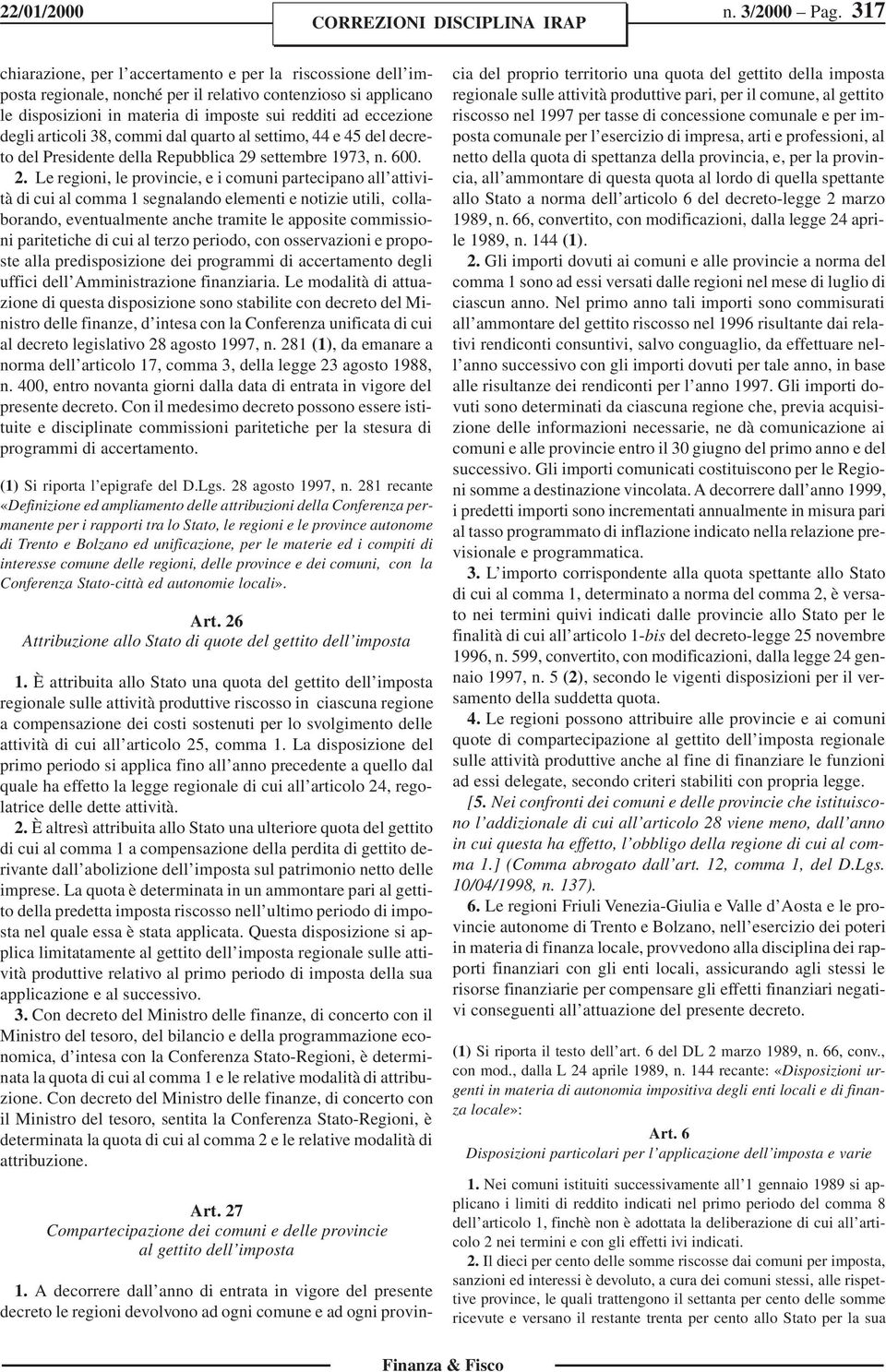 articoli 38, commi dal quarto al settimo, 44 e 45 del decreto del Presidente della Repubblica 29