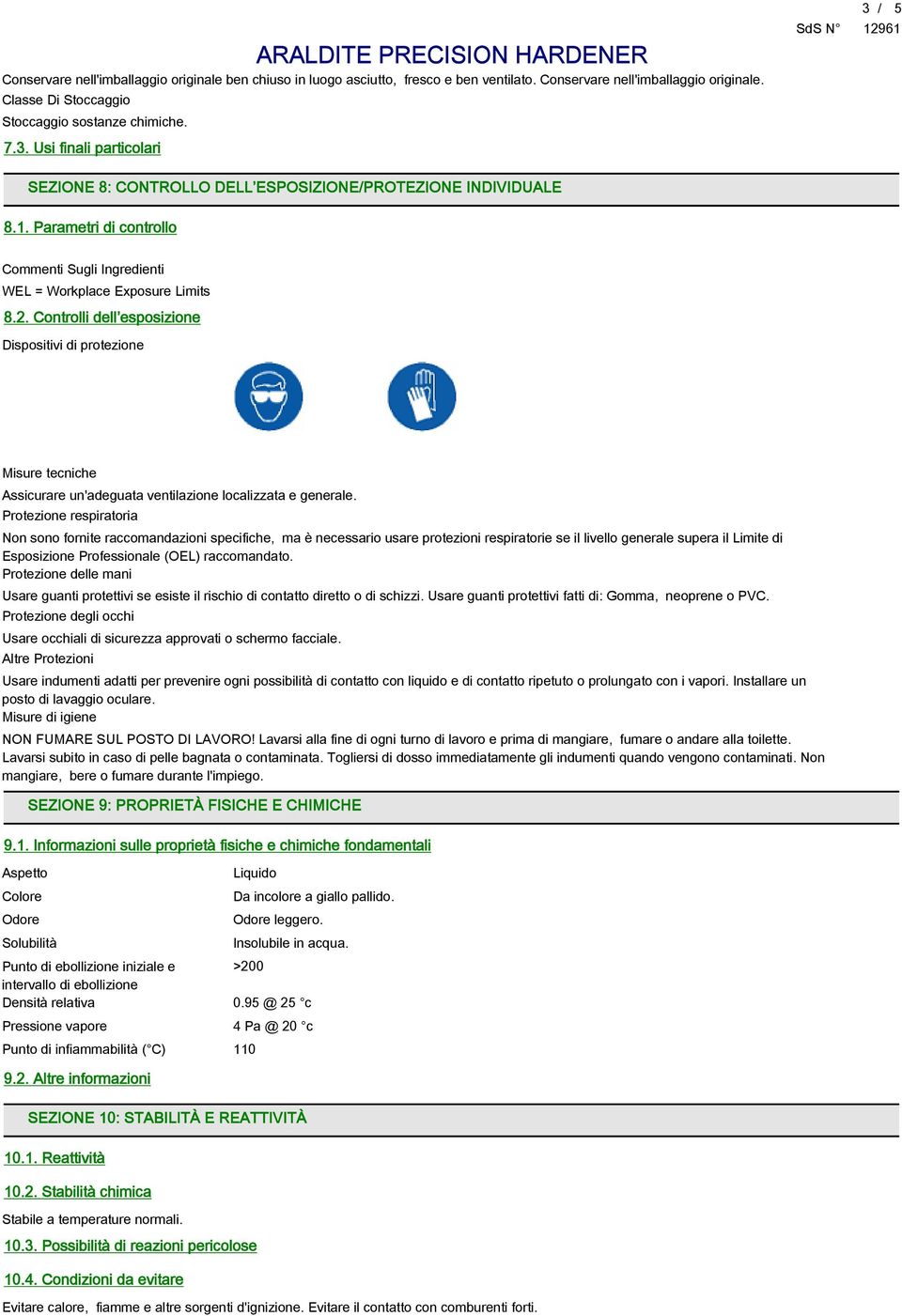 Controlli dell esposizione Dispositivi di protezione Misure tecniche Assicurare un'adeguata ventilazione localizzata e generale.