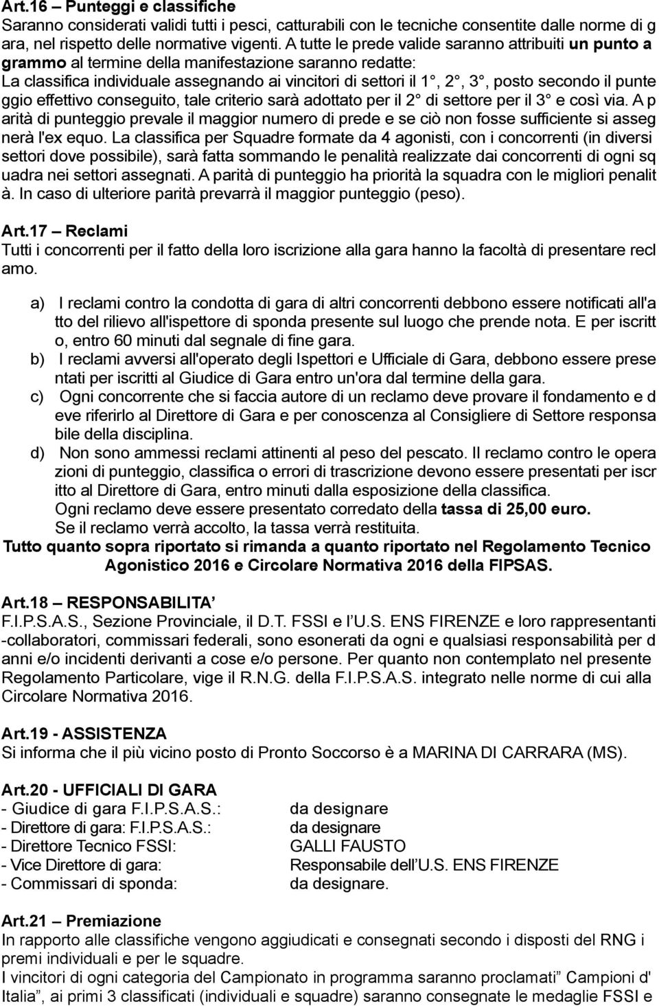 punte ggio effettivo conseguito, tale criterio sarà adottato per il 2 di settore per il 3 e così via.