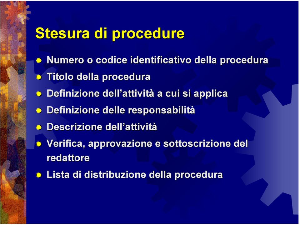 Definizione delle responsabilità Descrizione dell attività Verifica,