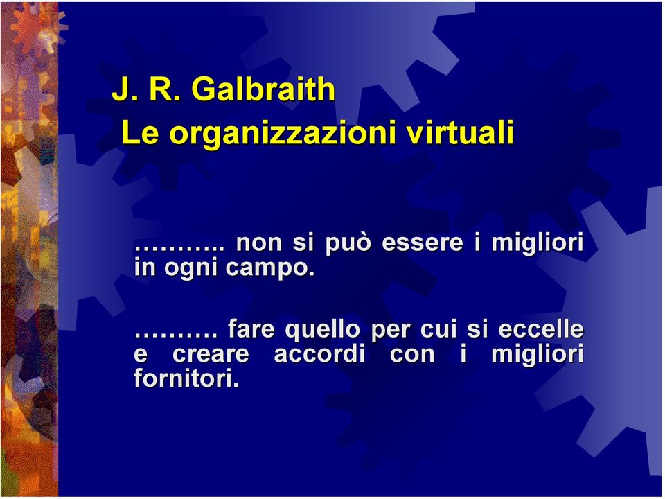 . non si può essere i migliori in ogni