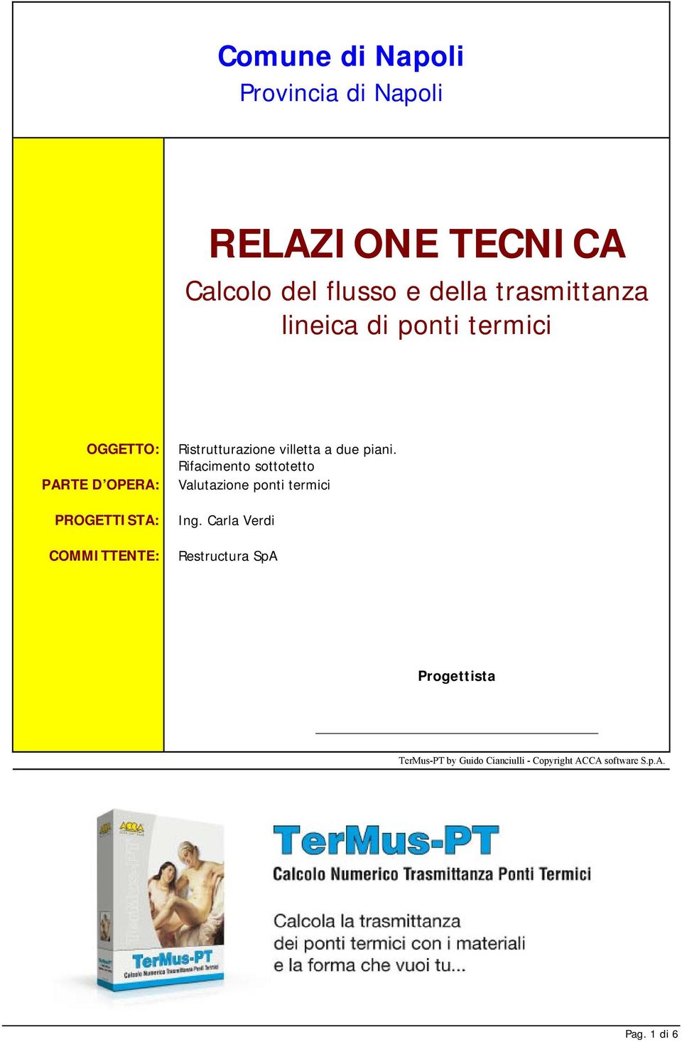 villetta a due piani. Rifacimento sottotetto Valutazione ponti termici Ing.