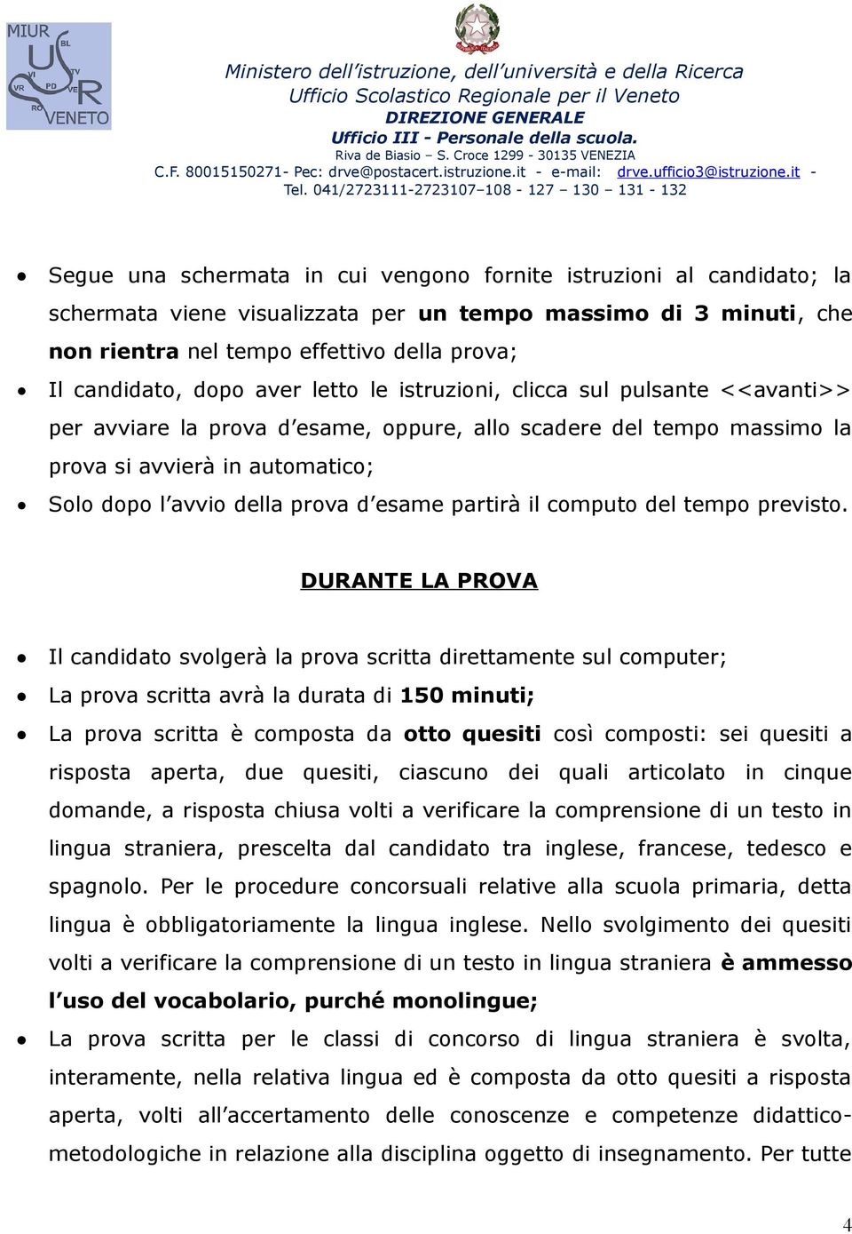 esame partirà il computo del tempo previsto.