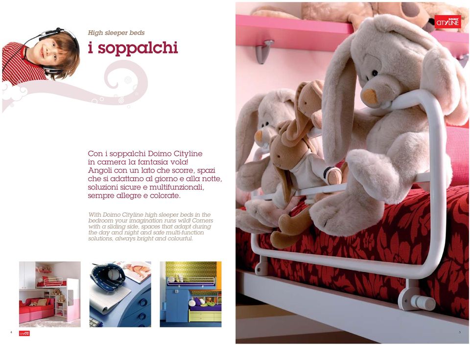 sempre allegre e colorate. With Doimo Cityline high sleeper beds in the bedroom your imagination runs wild!
