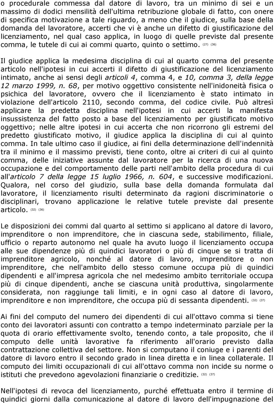 (27) (36) comma, le tutele di cui ai commi quarto, quinto o settimo.