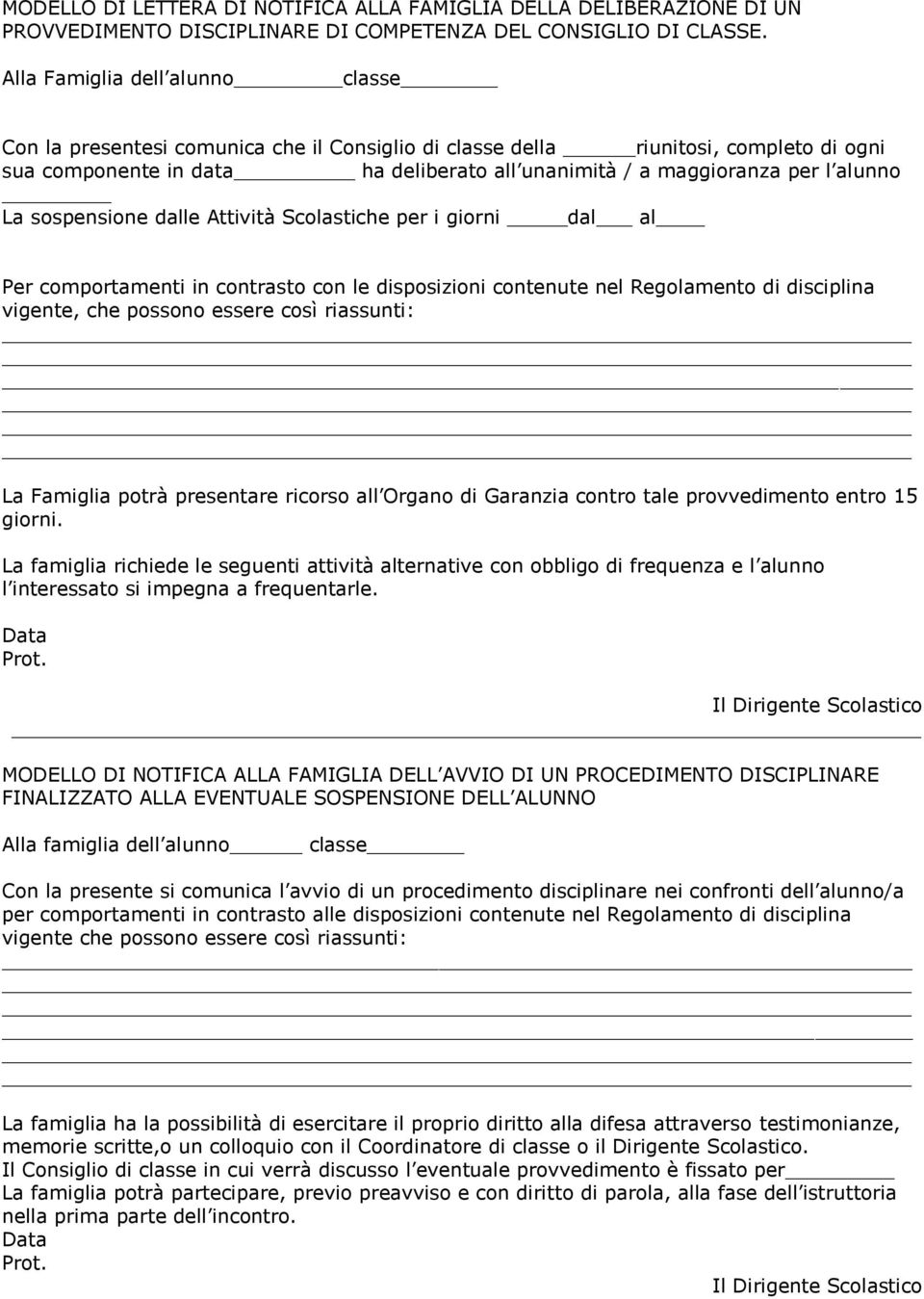 sospensione dalle Attività Scolastiche per i giorni dal al Per comportamenti in contrasto con le disposizioni contenute nel Regolamento di disciplina vigente, che possono essere così riassunti: La