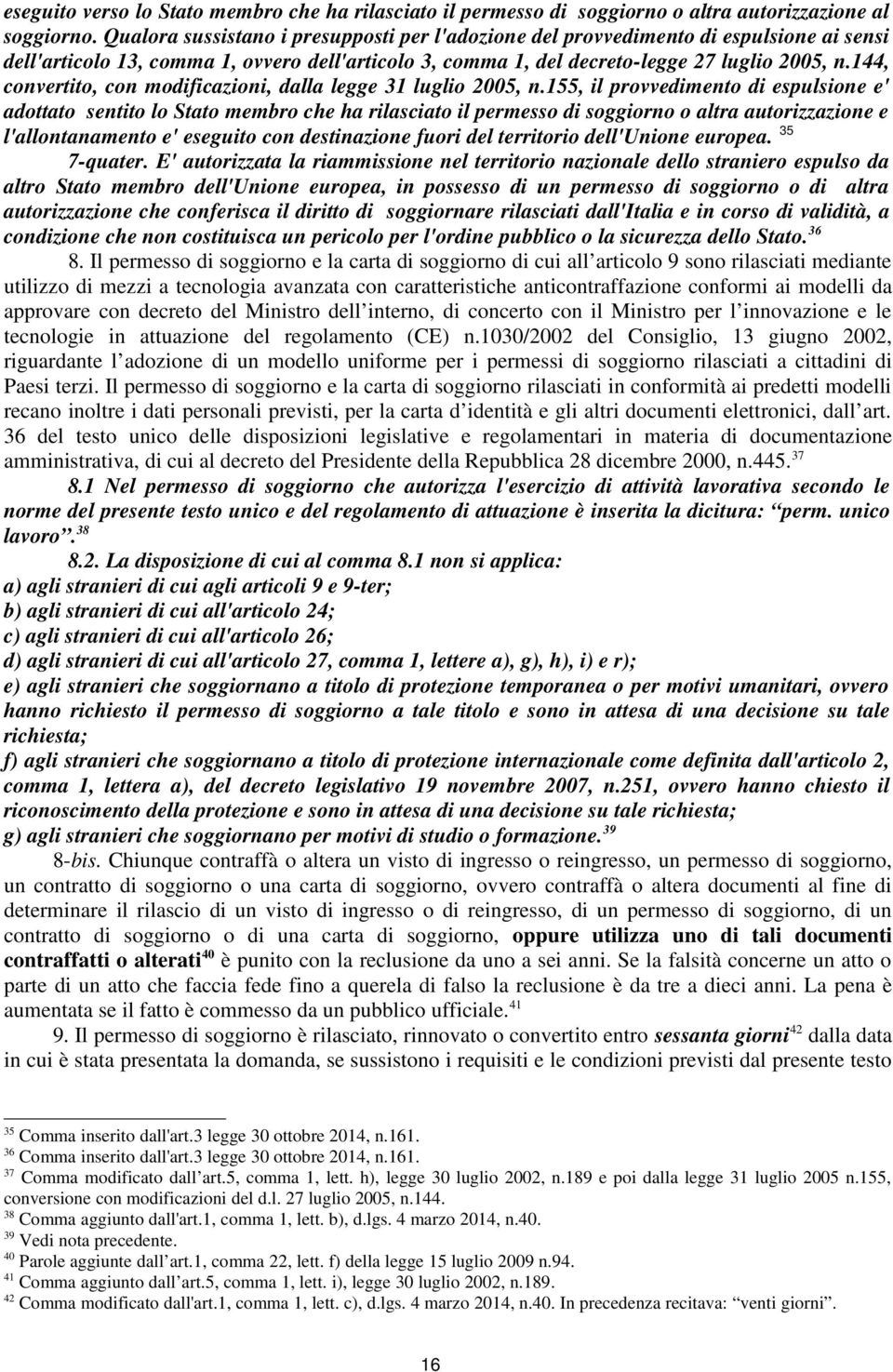 144, convertito, con modificazioni, dalla legge 31 luglio 2005, n.