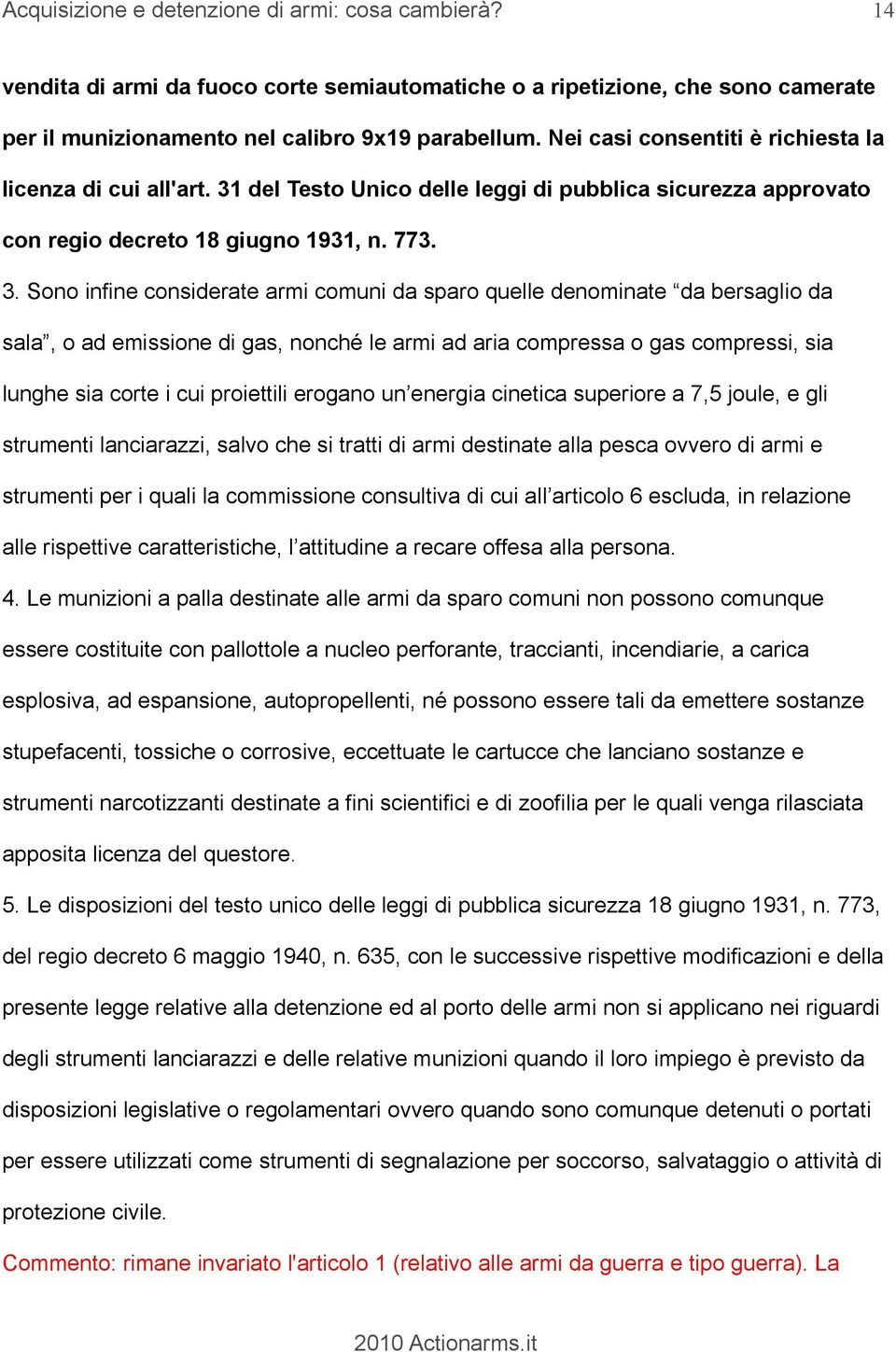 del Testo Unico delle leggi di pubblica sicurezza approvato con regio decreto 18 giugno 1931, n. 773. 3.