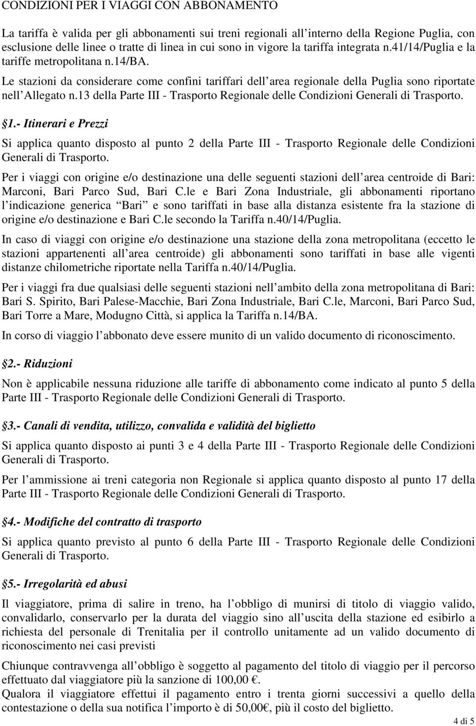 13 della Parte III - Trasporto Regionale delle Condizioni 1.