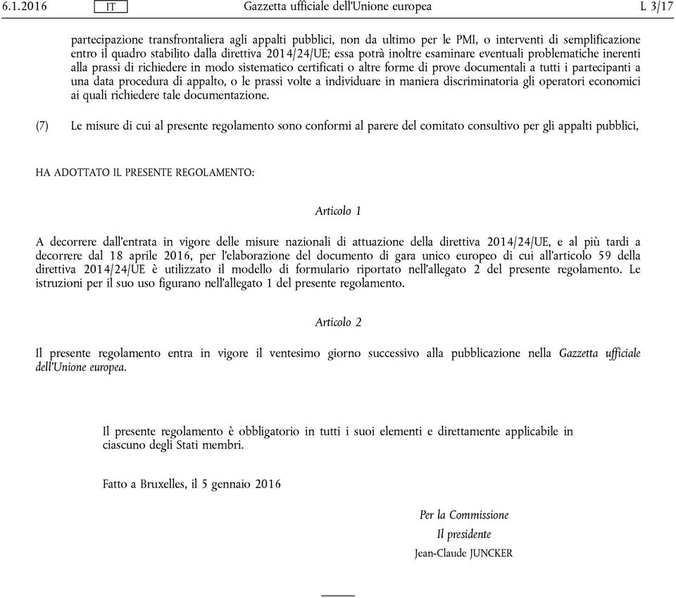 prassi volte a individuare in maniera discriminatoria gli operatori economici ai quali richiedere tale documentazione.