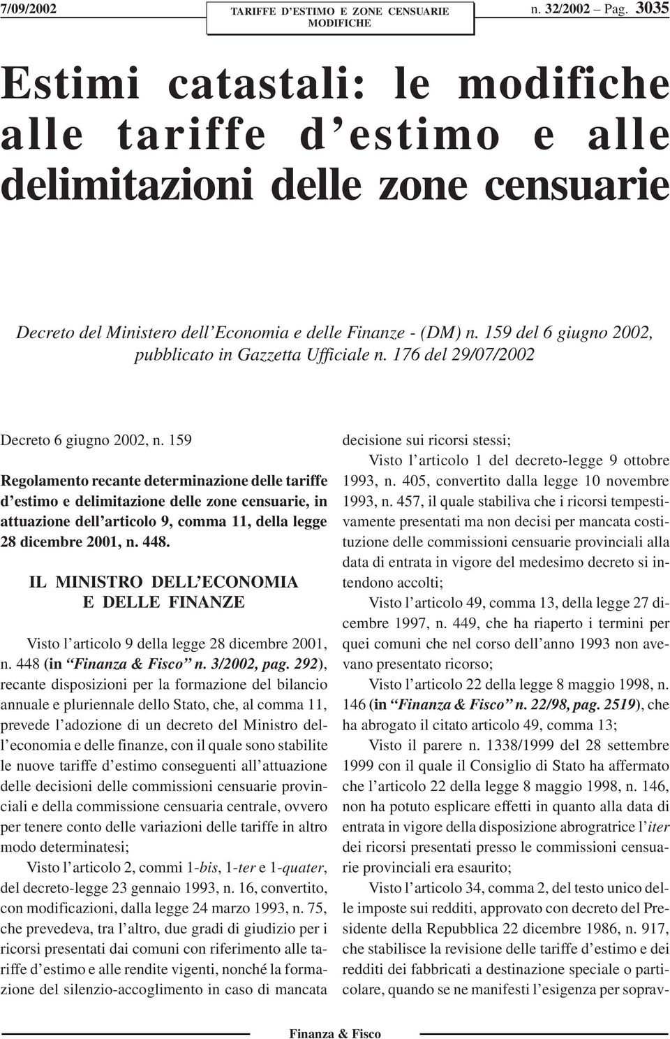 159 del 6 giugno 2002, pubblicato in Gazzetta Ufficiale n. 176 del 29/07/2002 Decreto 6 giugno 2002, n.