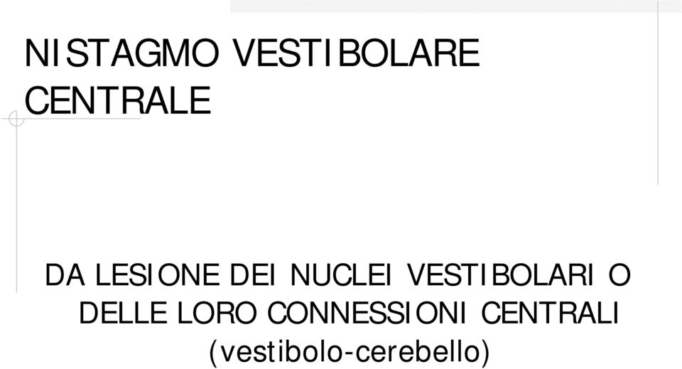 VESTIBOLARI O DELLE LORO