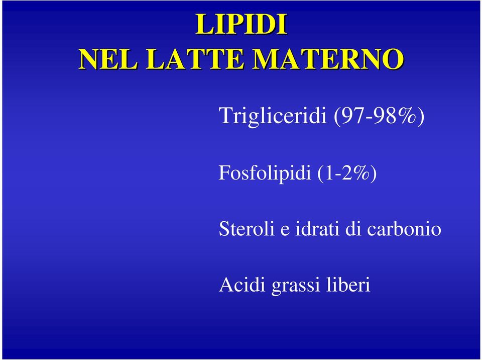 Fosfolipidi (1-2%) Steroli e