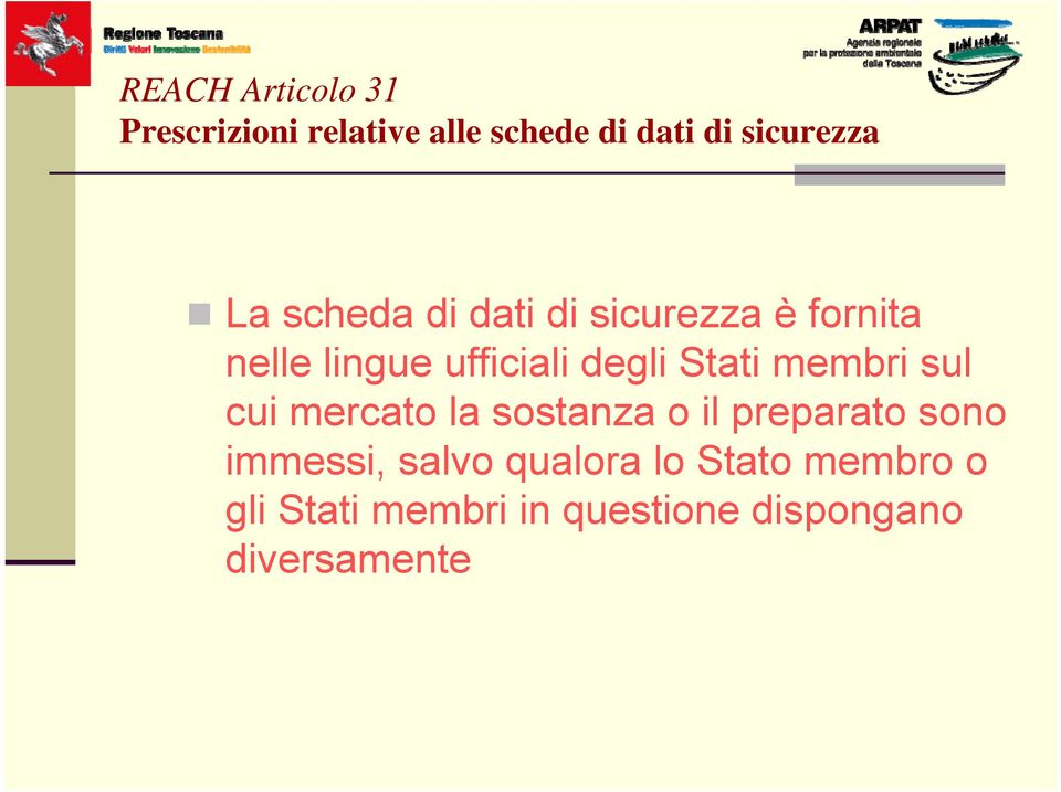 Stati membri sul cui mercato la sostanza o il preparato sono immessi,