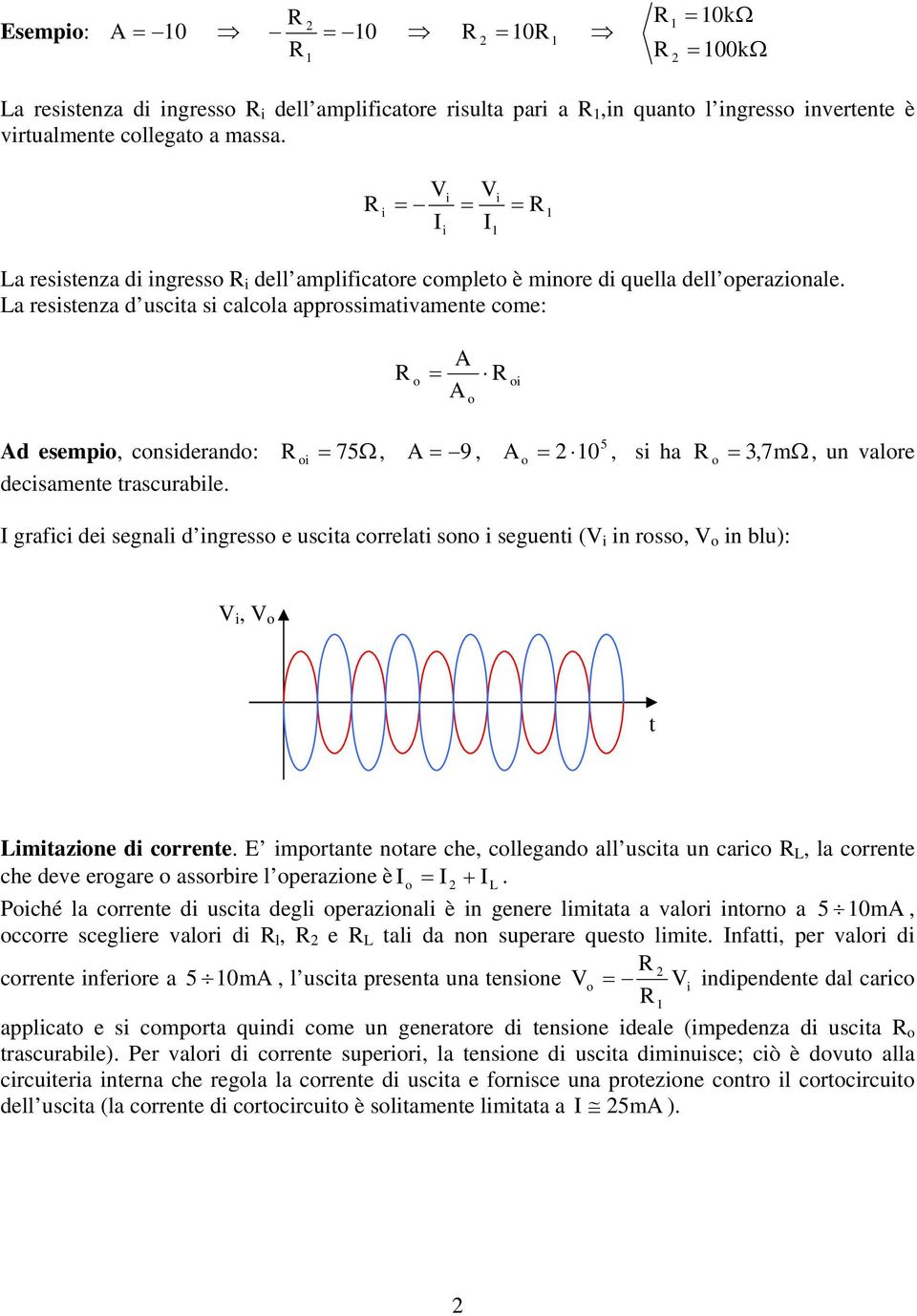 75Ω, 9, 0 5, s ha,7mω, un valre I grafc de segnal d ngress e uscta crrelat sn seguent ( n rss, n blu):, t Lmtazne d crrente.