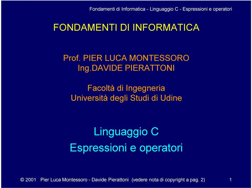 di Udine Linguaggio C Espressioni e operatori 2001 Pier Luca